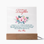 To My Daughter “Wherever Life Takes You” LED Acrylic Plaque