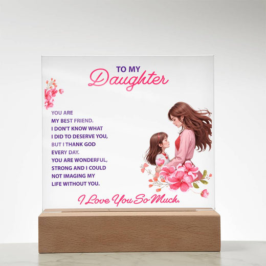 To My Daughter “You Are My Best Friend” LED Acrylic Plaque