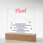 To My Mom “Forever Thankful” LED Acrylic Plaque