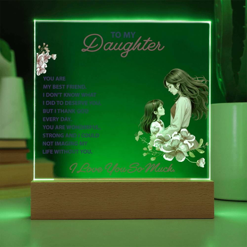 To My Daughter “You Are My Best Friend” LED Acrylic Plaque