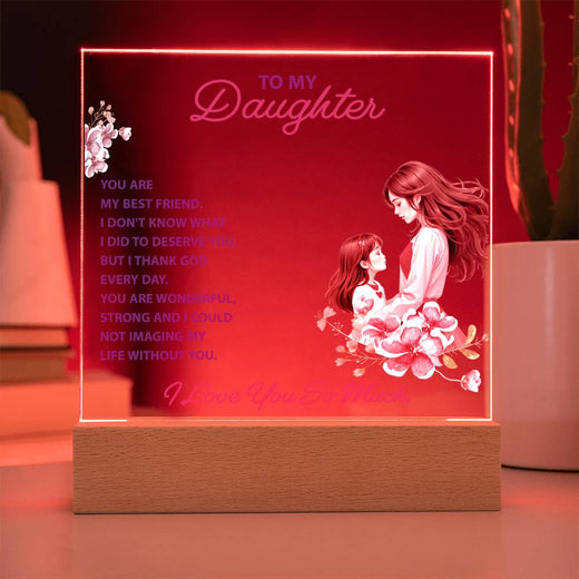 To My Daughter “You Are My Best Friend” LED Acrylic Plaque