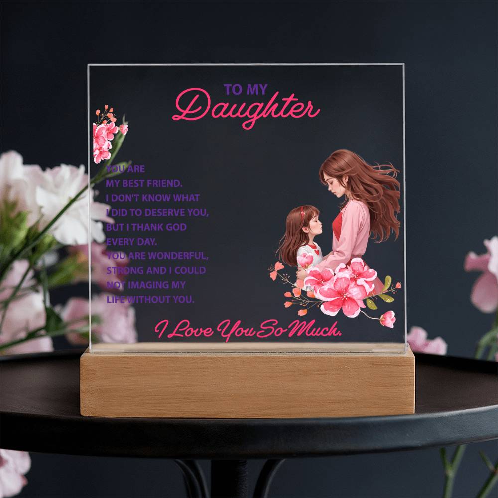 To My Daughter “You Are My Best Friend” LED Acrylic Plaque